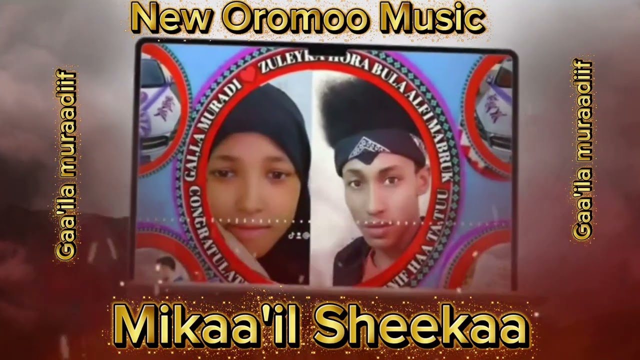 New Oromoo Music Mikaa'il Sheekaa 2026