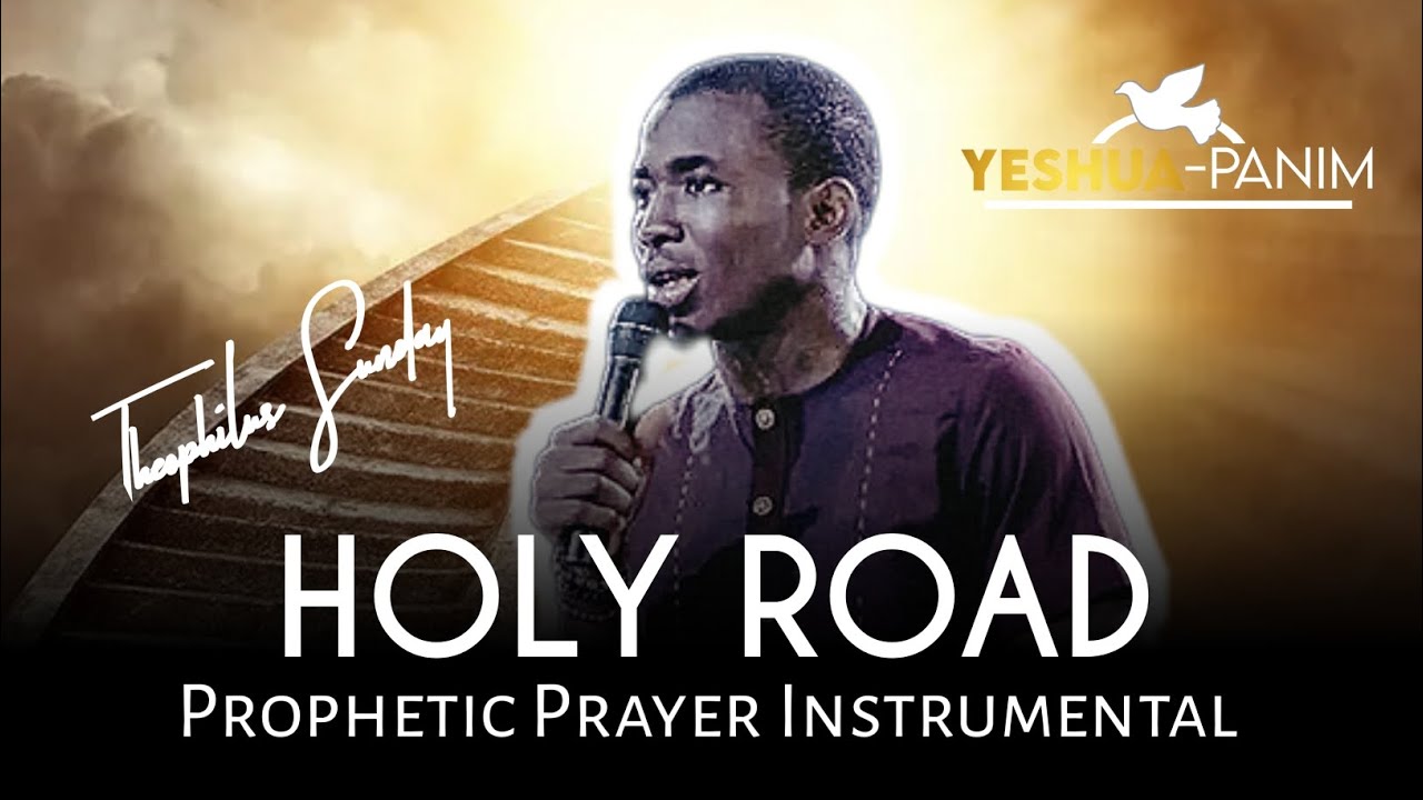 The Holy Road | Prophetic Prayer Instrumental | Pastor Theophilus Sunday