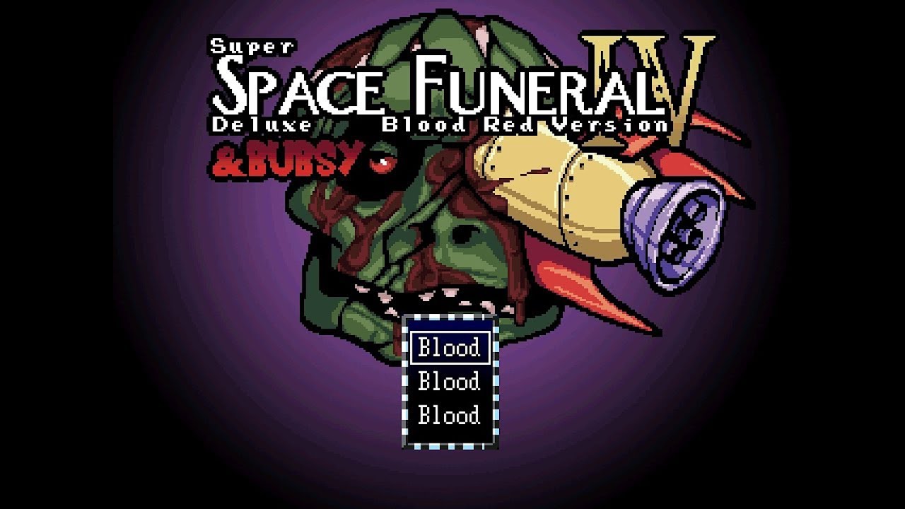 Putting the fun in Funeral (Super Space Funeral Deluxe Blood Red Version & Bubsy)