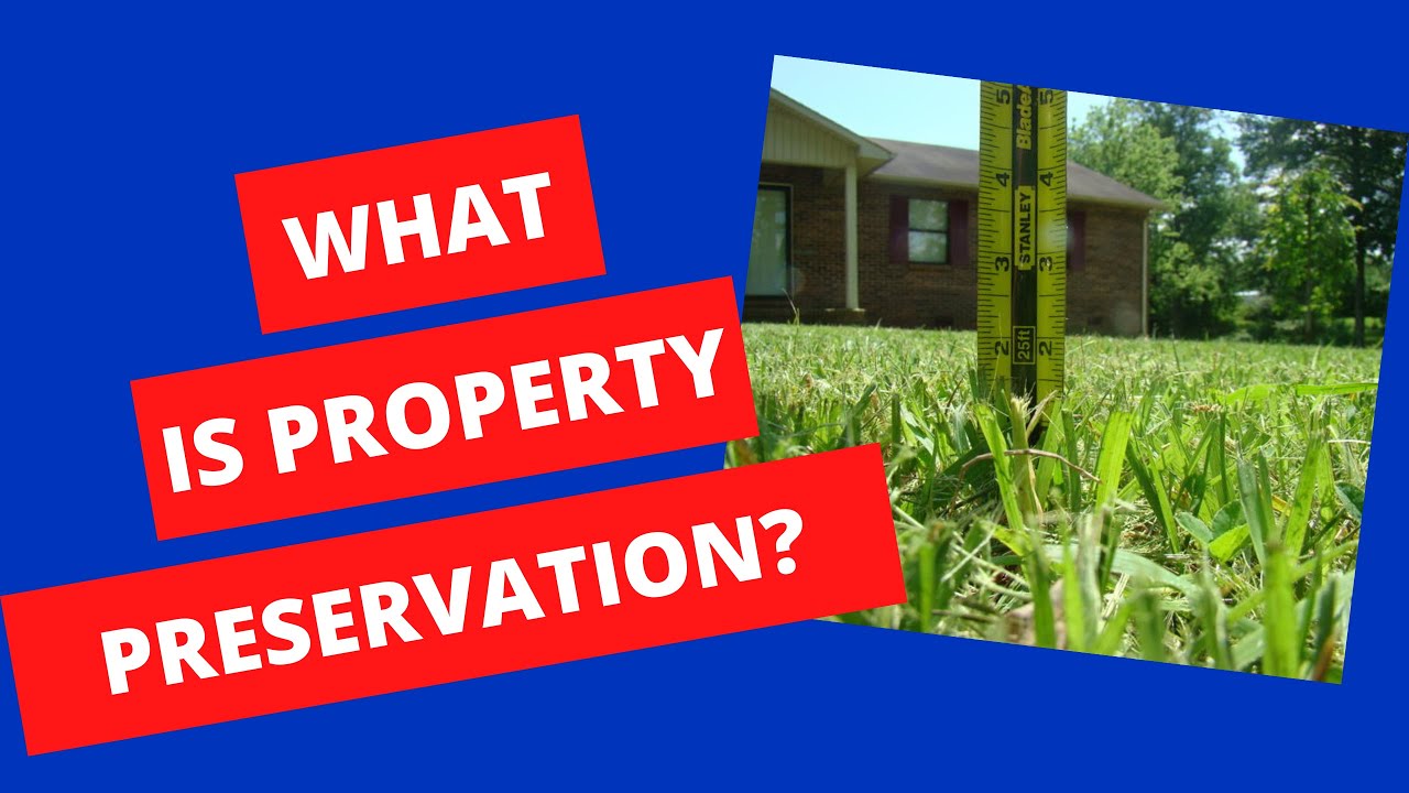 What is Property Preservation? Part 1