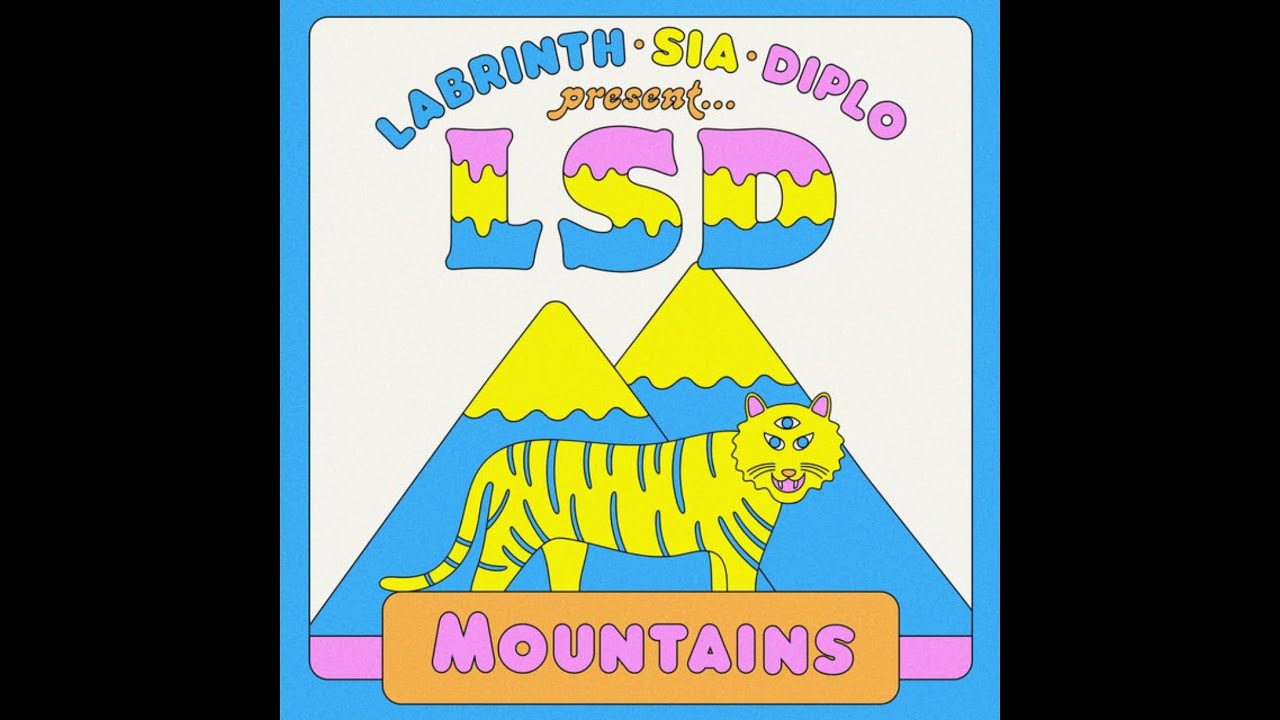 LSD - Mountains (From The Original Motion Picture “Music”)