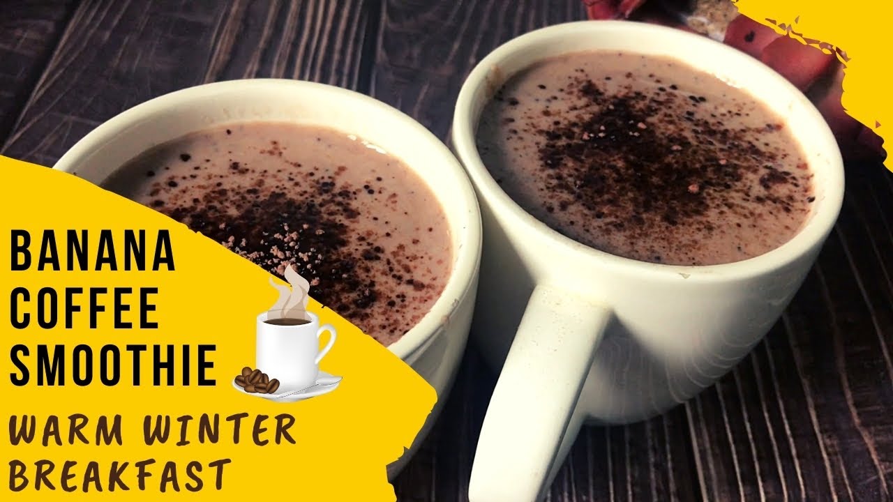 Banana Coffee Hot Smoothie Recipe | Healthh Warm Winter Breakfast | How to Make Oats Banana Drink