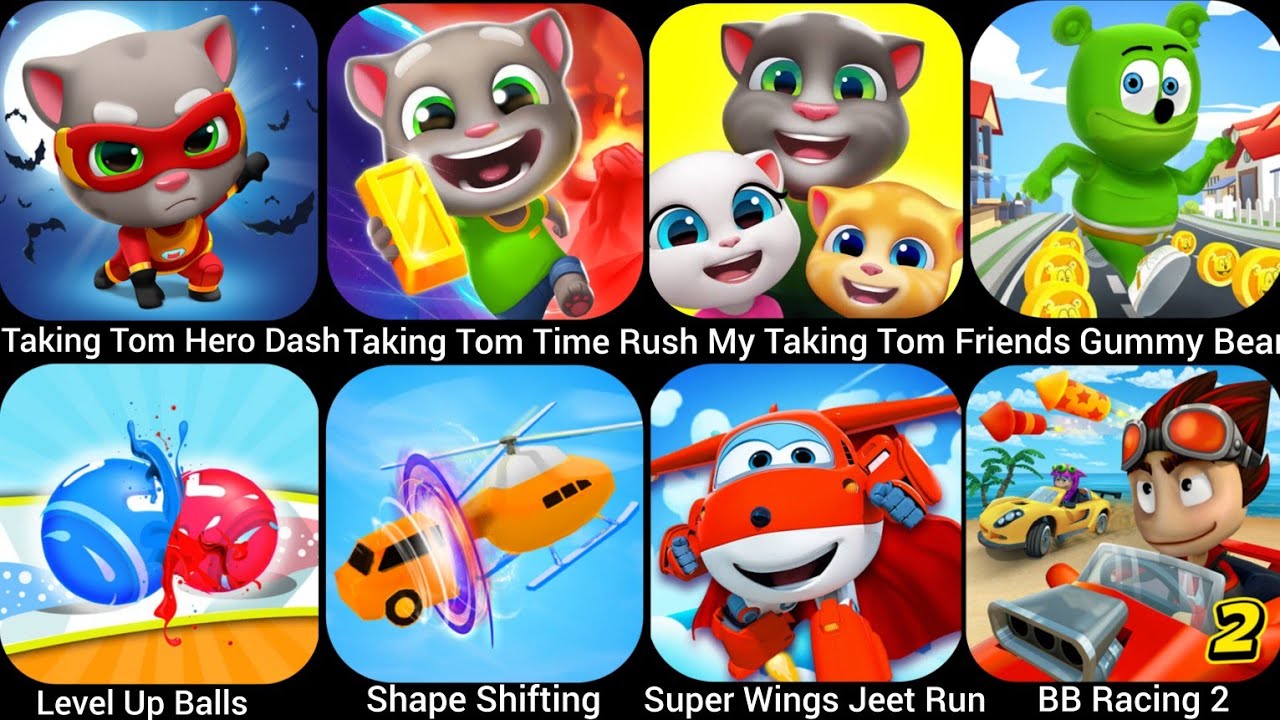 Talking Tom Time Rush,BB Racing 2,Shape Shifting,Level Up Balls,Super Wings Jeet Run,Talking Tom….
