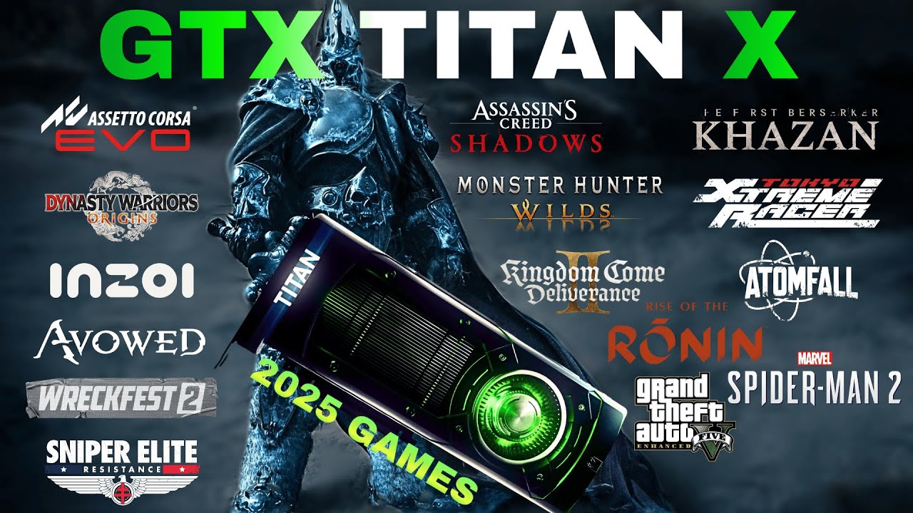 GTX TITAN X (980 Ti) in Early 2025 | 15 New Games Tested