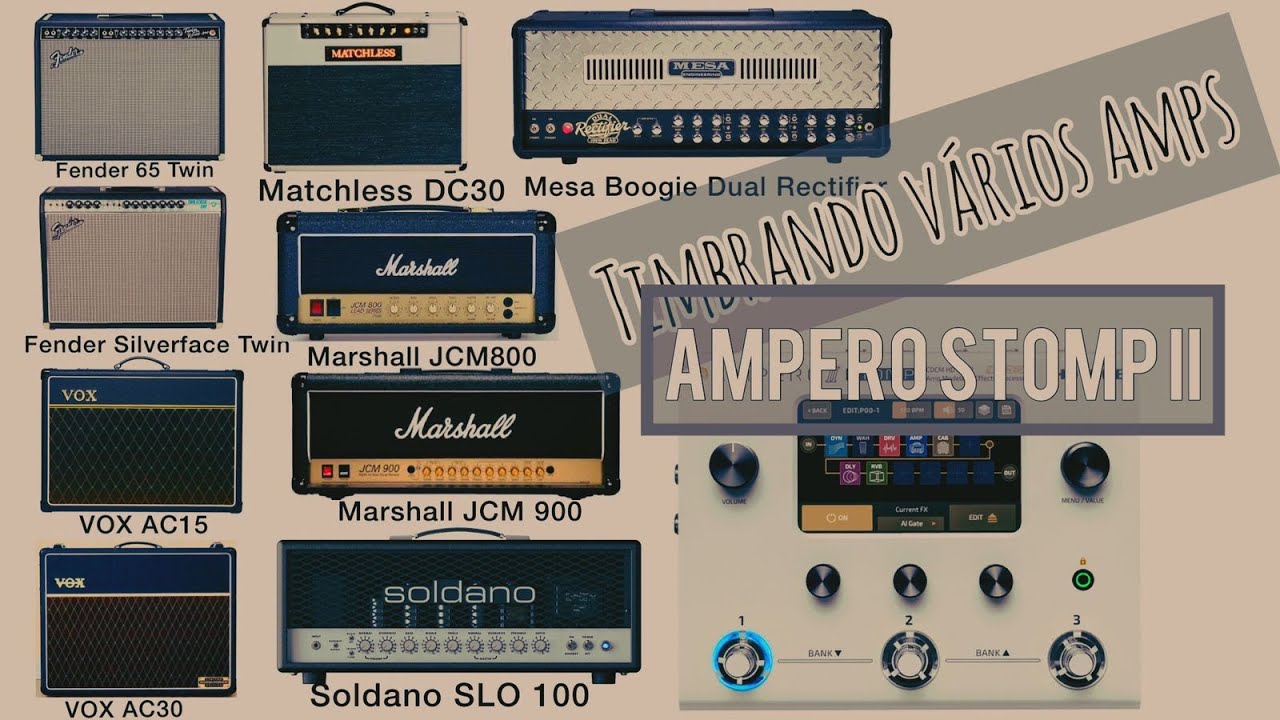 Timbrando vários Amp's na Ampero Stomp 2