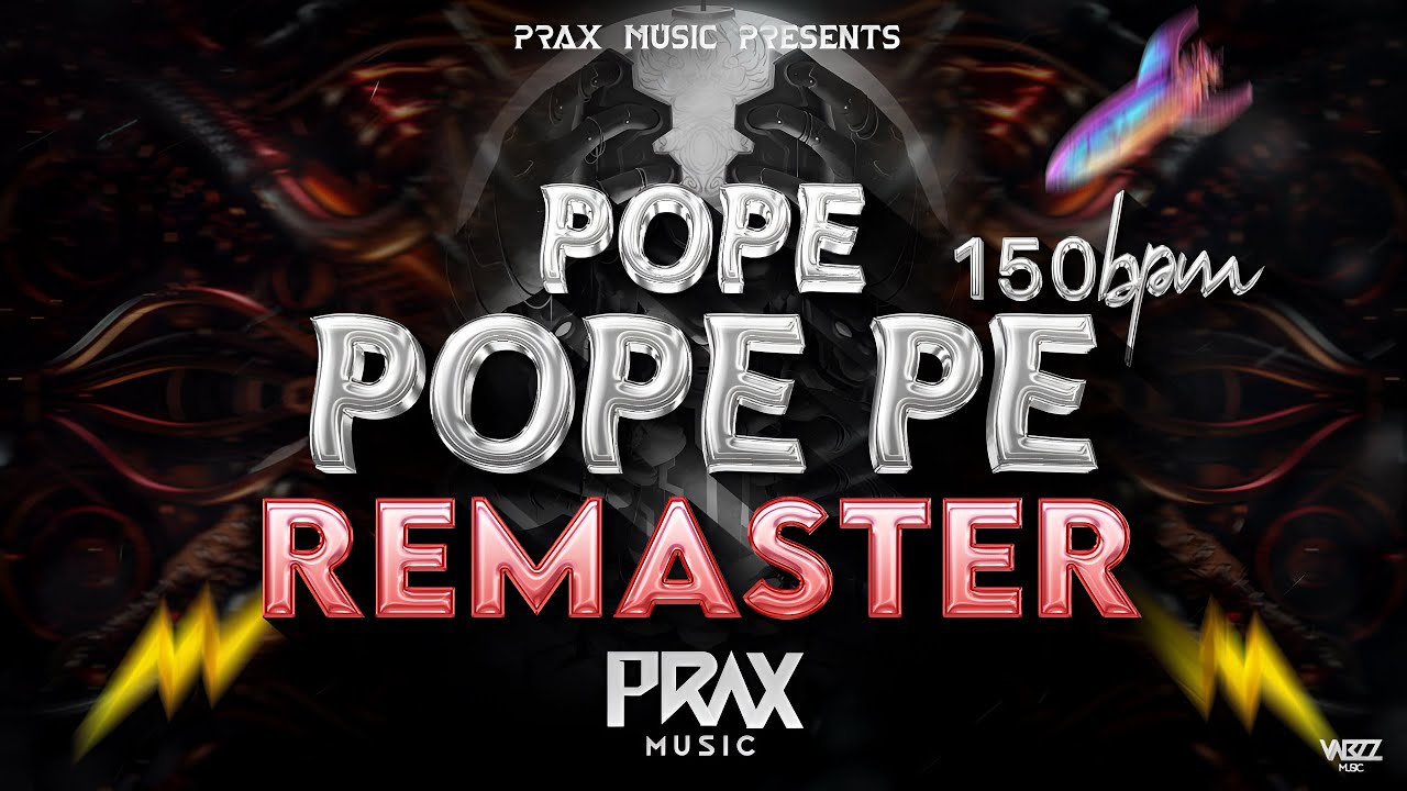 POPE POPE PE - 150 BPM REMASTER - PRAX MUSIC #unreleased
