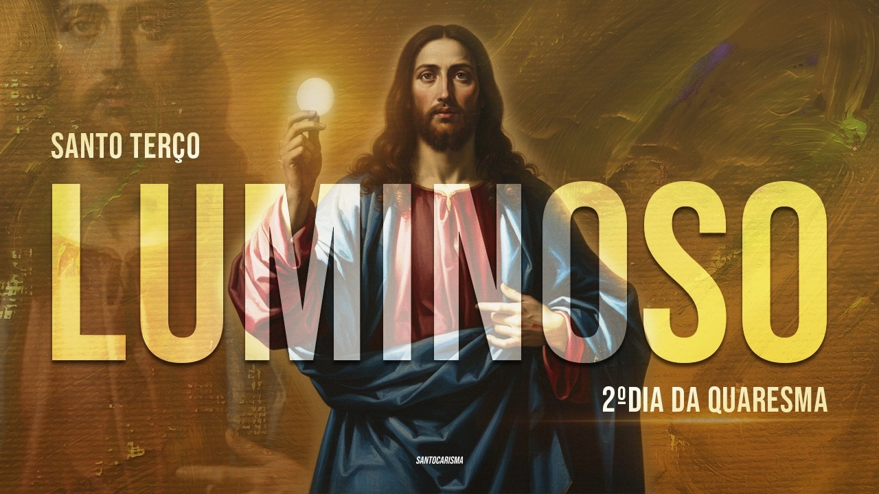 Santo Terço Luminoso | Quaresma 2026 | 2° Dia |