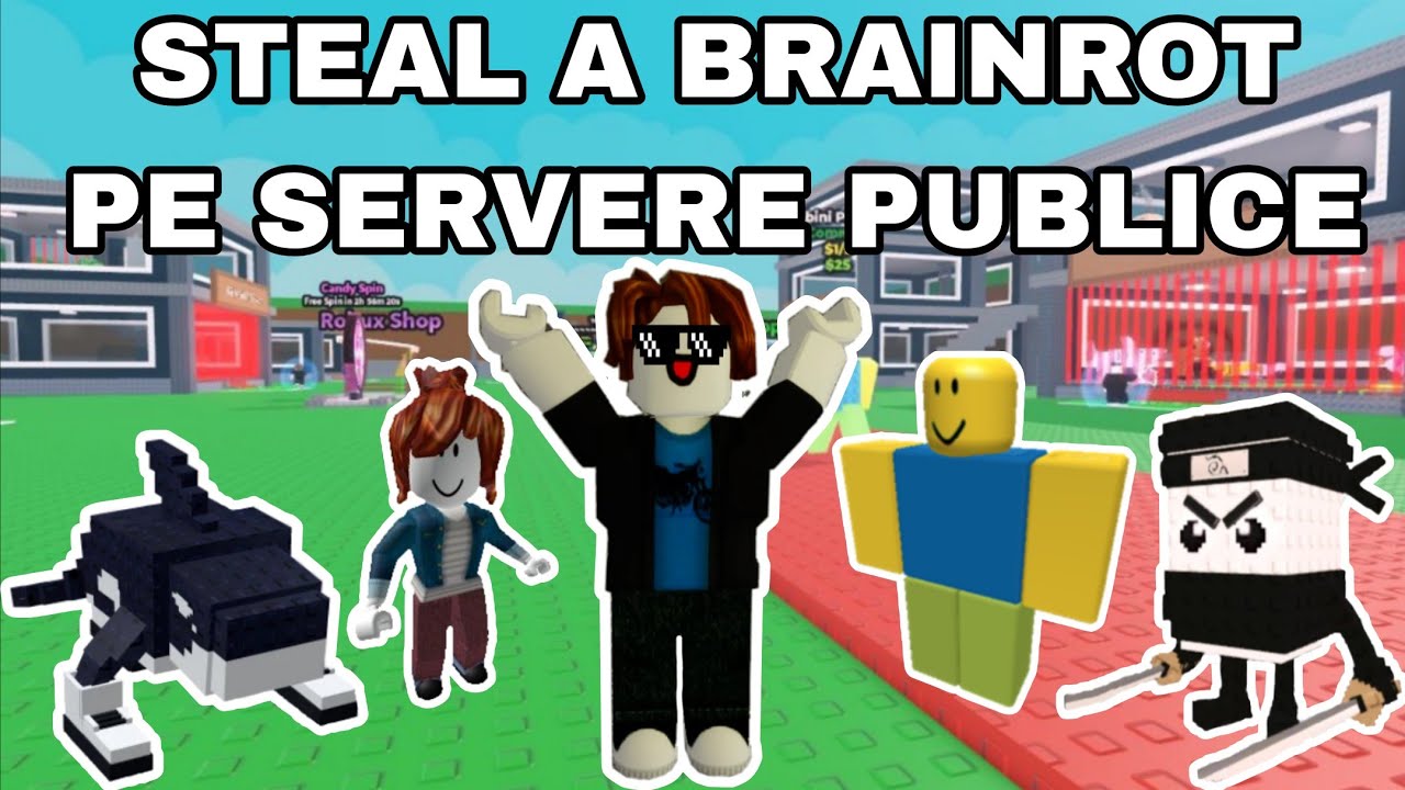 NU AI CUM SĂ JOCI STEAL A BRAINROT PE SERVERELE PUBLICE !!!