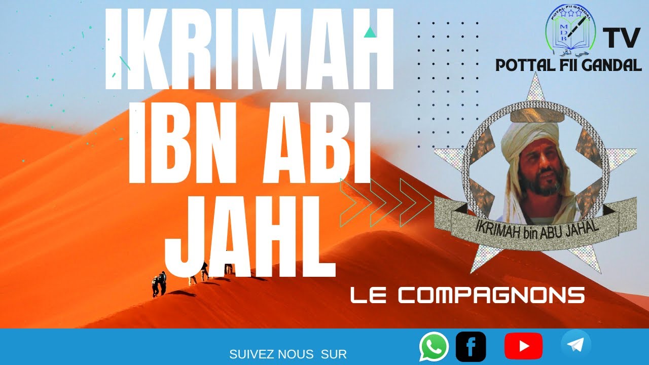 histoire du compagnons   ( Ikrimah ibn Abi Jahl )