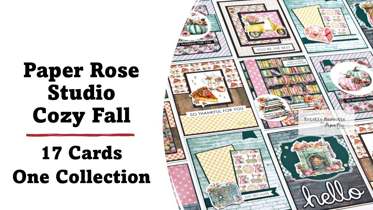 Paper Rose Studio | Cozy Fall | 17 Cards 1 Collection with Kristie Marcotte