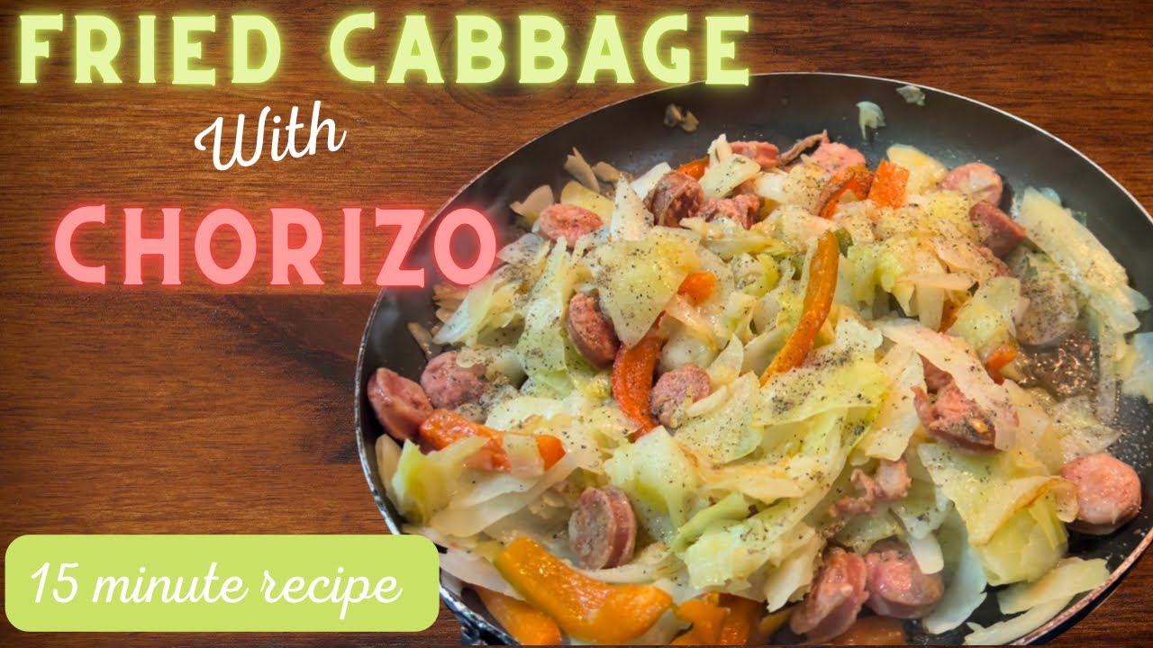 Fried Cabbage with Chorizo in 15 minutes