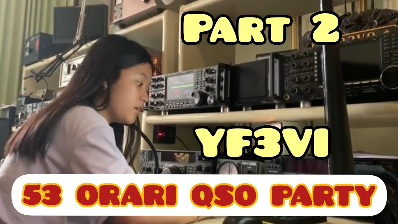 PART 2 || YF3VI Ga Mau Kalah Sama Babenye Ikut Memeriahkan HUT ORARI Ke - 53 || 53 ORARI QS0 PARTY