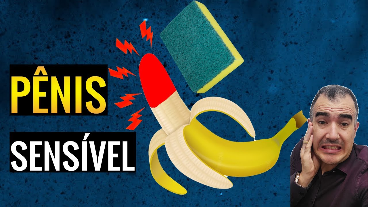 Como tratar a SENSIBILIDADE NO PÊNIS?
