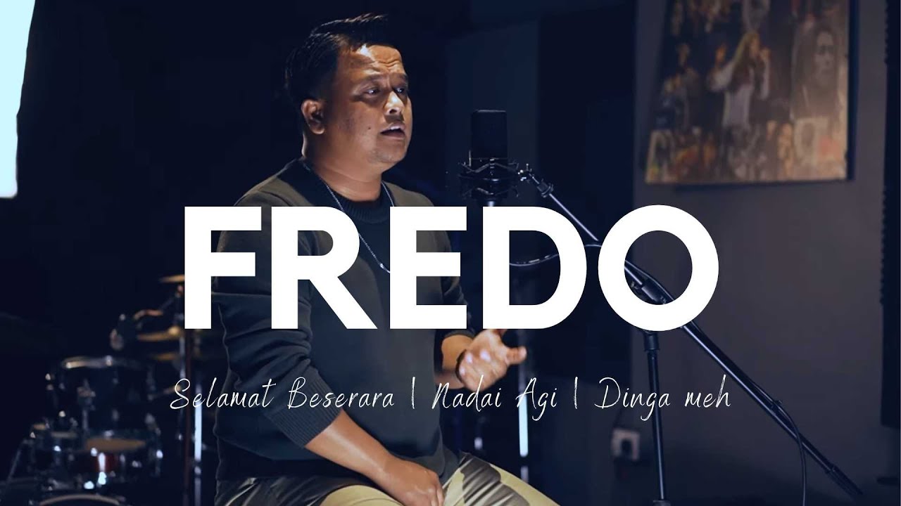 Fredo Lam Julez - Selamat Beserara / Nadai Agi / Dinga Meh (Medley Cover)