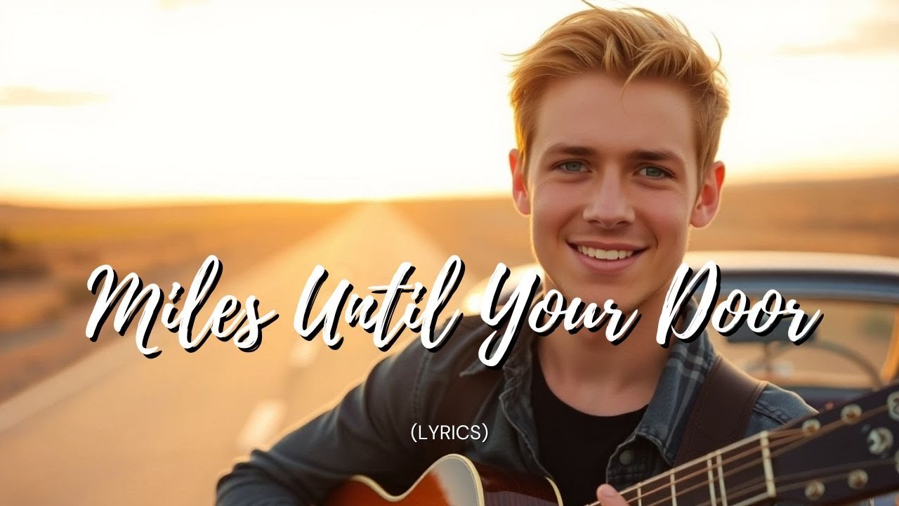Miles Until Your Door – A High-Energy Country Road Song About Love and the Drive Home