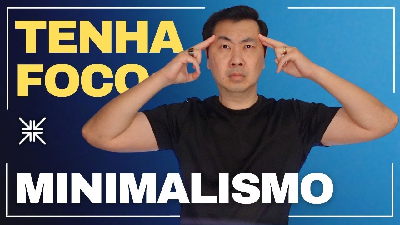 COMO O MINIMALISMO PODE AJUDAR NA CONCENTRAÇÃO