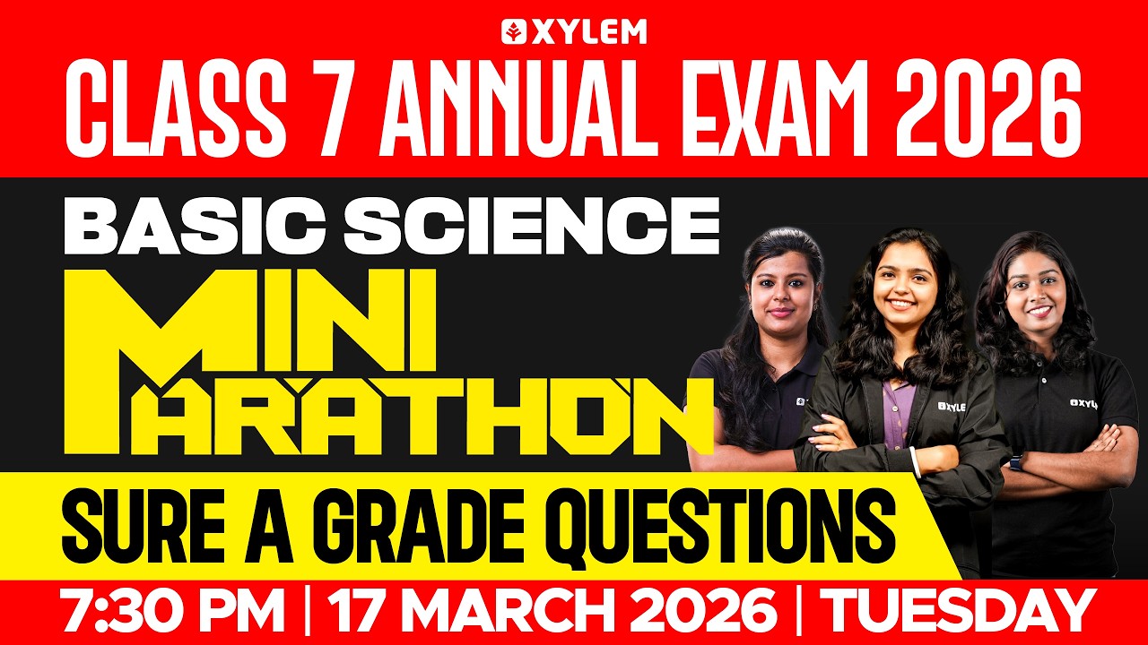 Class 7 Annual Exam 2026 : Basic Science : Sure A Grade Questions | Xylem Class 7