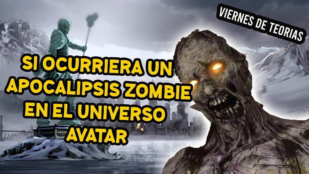 Si ocurriera un evento Zombie en Avatar - viernes de teorías