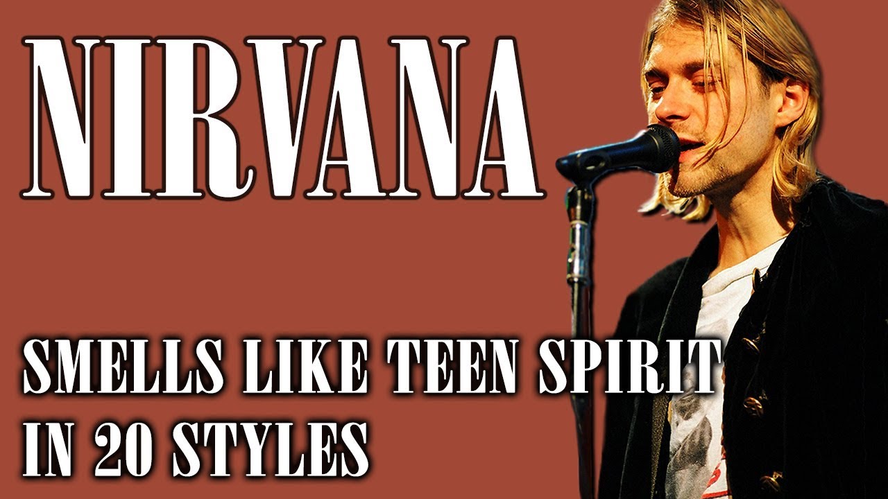 Smells Like Teen Spirit in 20 Styles