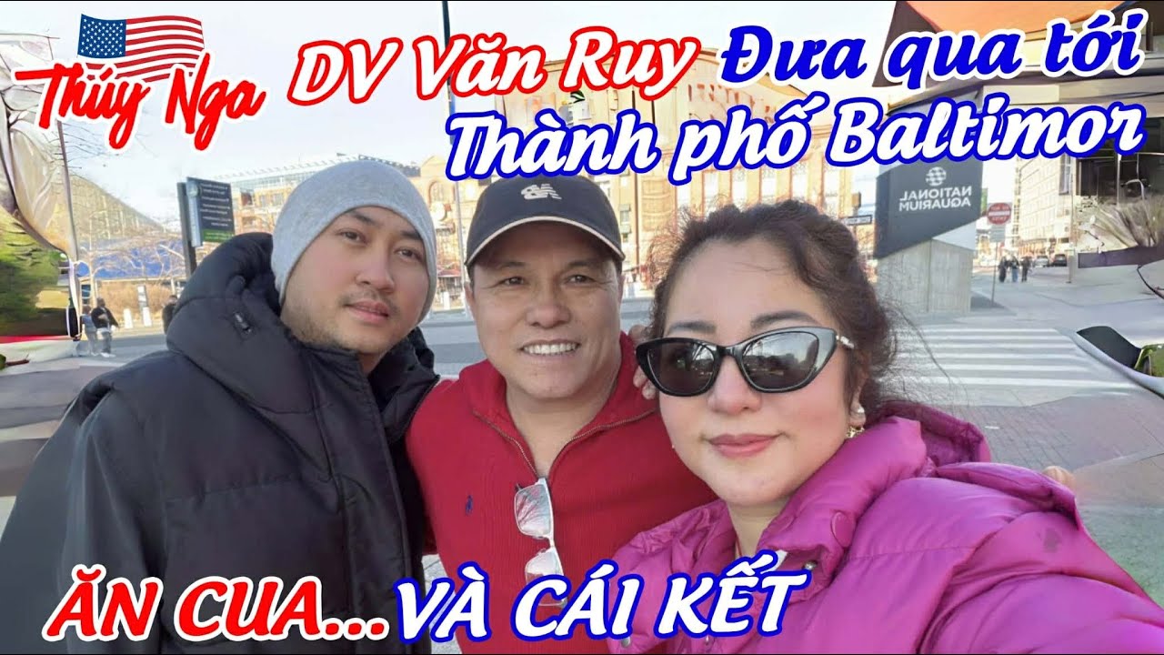 Diễn viên Văn Ruy cùng Thuý Nga qua thành phố Baltimore ăn cua và cái kết…
