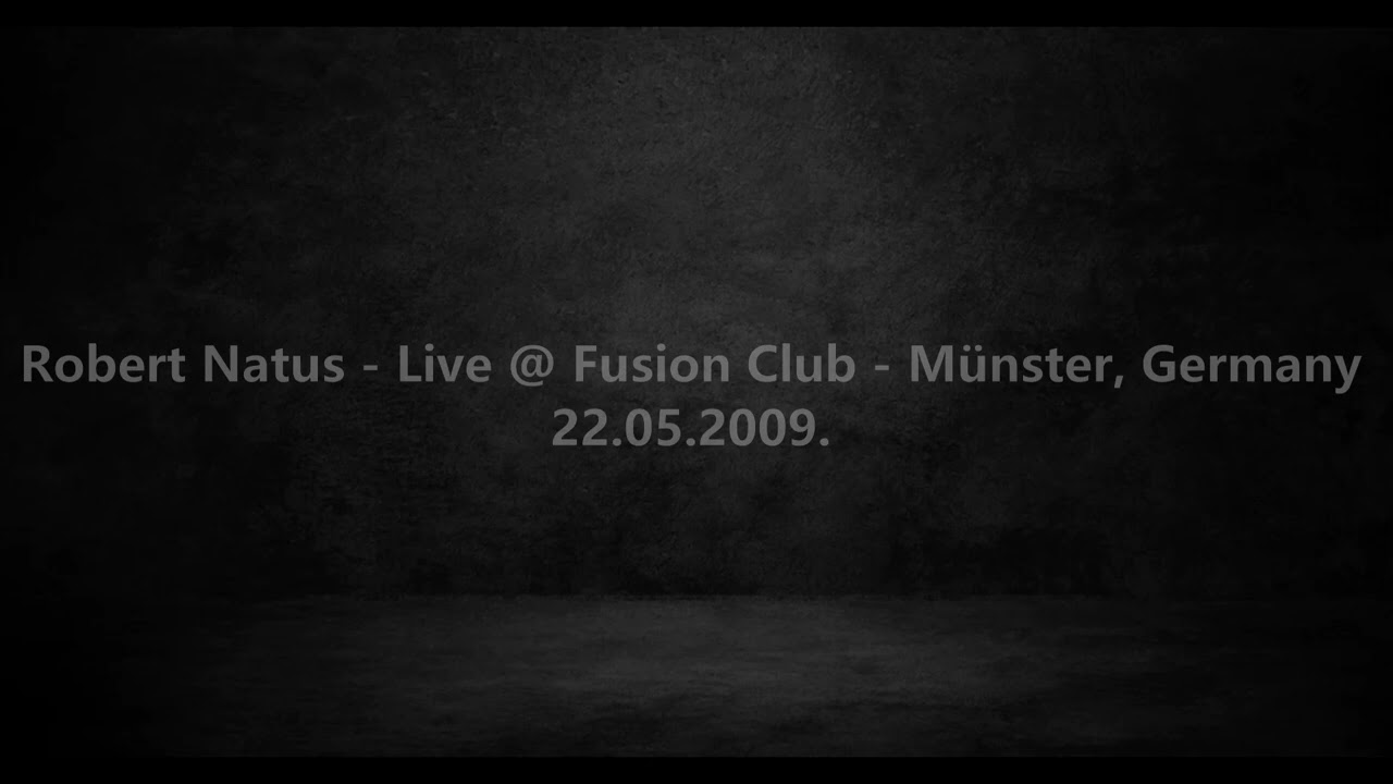 Robert Natus - Live @ Fusion Club - Münster, Germany 22.05.2009.