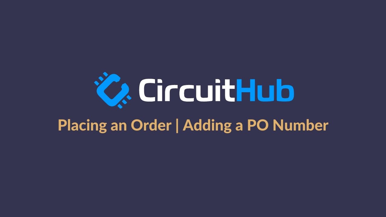 Adding a PO Number to an Order | Getting Started with CircuitHub