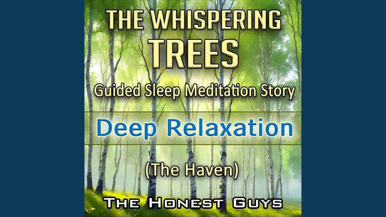 The Whispering Trees. Guided Sleep Meditation Story. Deep Relaxation (The Haven)