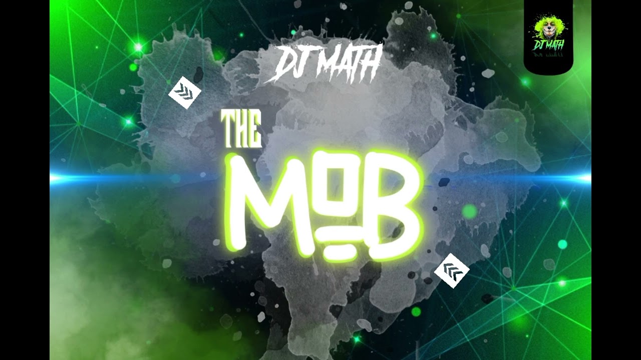 THE MOB - Dj Math (INTRO FIN D'ANNÉE)