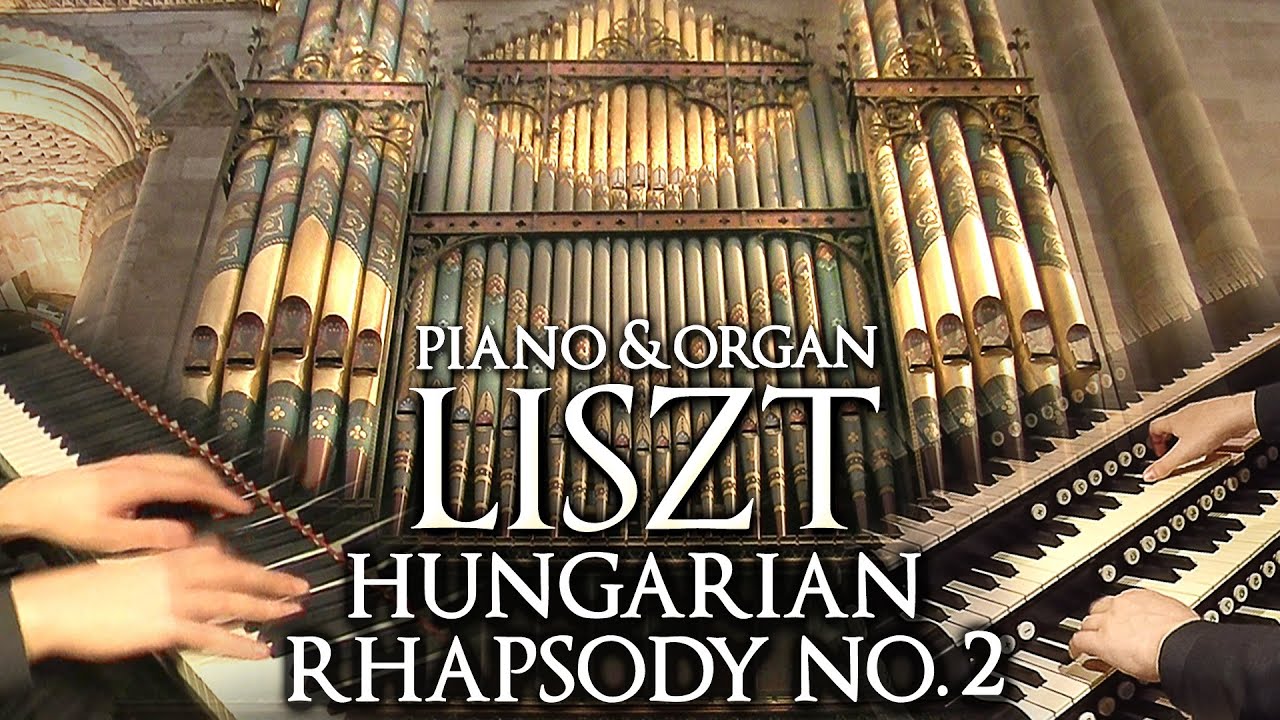 LISZT - HUNGARIAN RHAPSODY NO. 2 - PIANO & ORGAN - HEREFORD CATHEDRAL