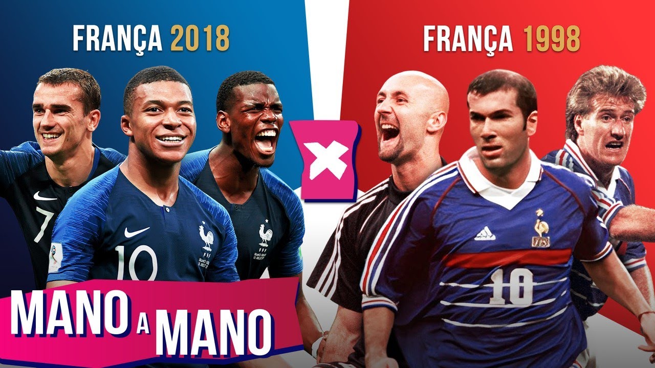 FRANÇA 2018 X FRANÇA 1998: QUEM É MELHOR? - MANO A MANO DA COPA DO MUNDO