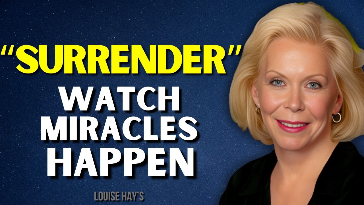 Louise Hay: Surrender and Let the Universe Work Its Magic