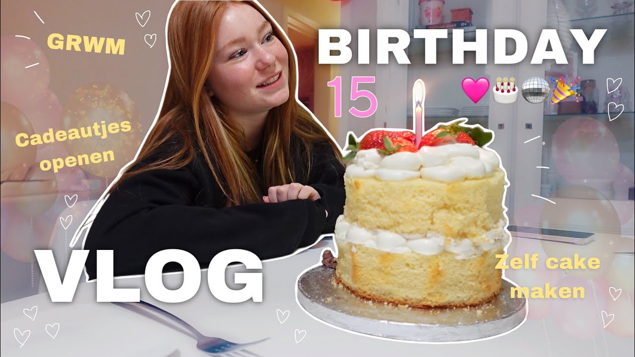 BIRTHDAY VLOG! 🩷 15de verjaardag 🎂 | cadeautjes openen, taart maken, GRWM