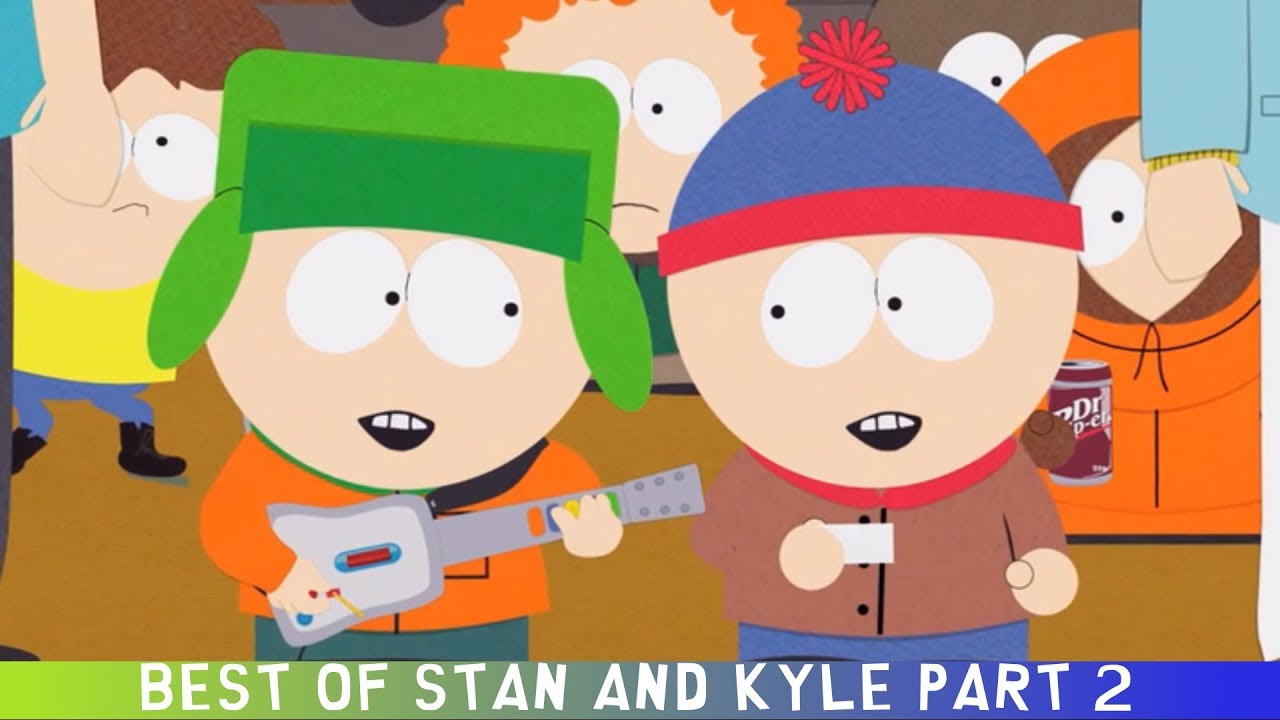 Best of Stan and Kyle | South Park | Part 2