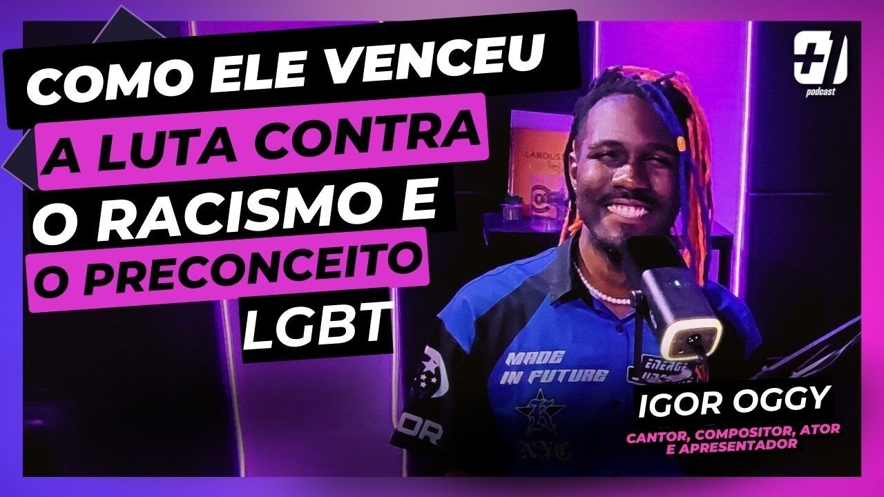 MÚSICA, IDENTIDADE E RESISTÊNCIA - IGOR OGGY - Consciência Negra e LGBT - Mais Um Podcast 0070