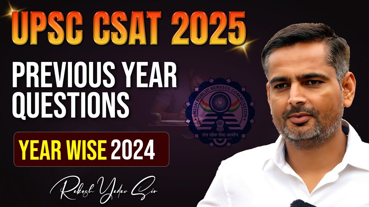 UPSC CSAT 2025 | UPSC CSAT Maths | 2024 PYQs | UPSC CSAT PYQ Year Wise | Rakesh Yadav Sir