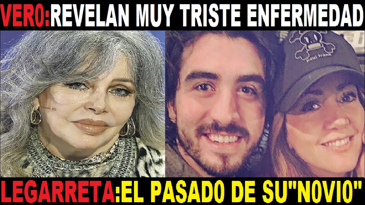 VERONICA CASTRO nueva Y terrible enfermedad- ANDREA LEGARRETA pasado de su NOVIO luis carlos origel