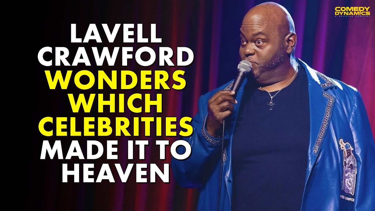 Lavell Crawford Wonders What Celebrities Made It To Heaven