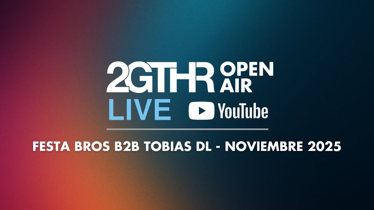 2GTHR Open Air - Festa Bros b2b Tobias DL