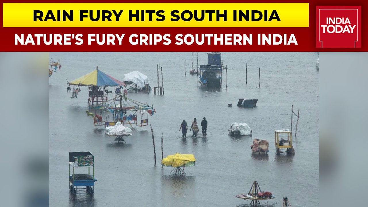 Rain Fury Hits South India, Incessant Downpour Wreaks Havoc In Andhra Pradesh, Tamil Nadu & Kerala