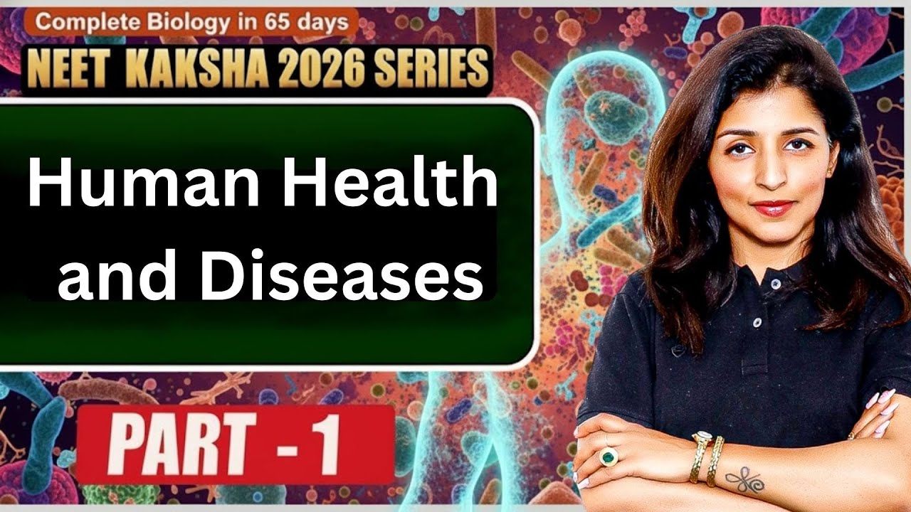 Human Health & Diseases Part 1 | NEET 2026 Biology | Tina Mam | Kaksha Ed