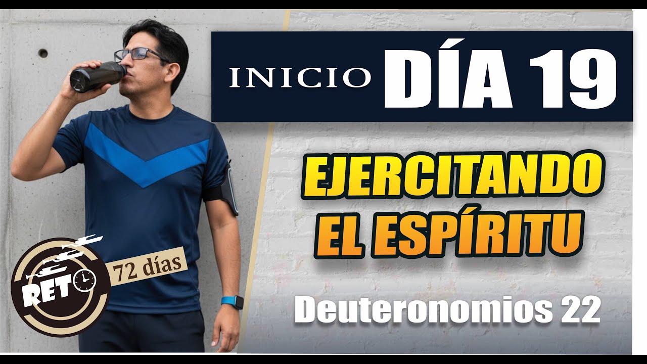 🔴 DIA 19 INICIO  - EJERCITANDO EL ESPIRITU || DEUTERONOMIO 22