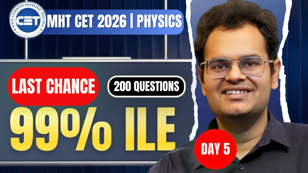 🚀 200 Questions for 99%ile in Physics | MHT-CET 2026 | Day 5