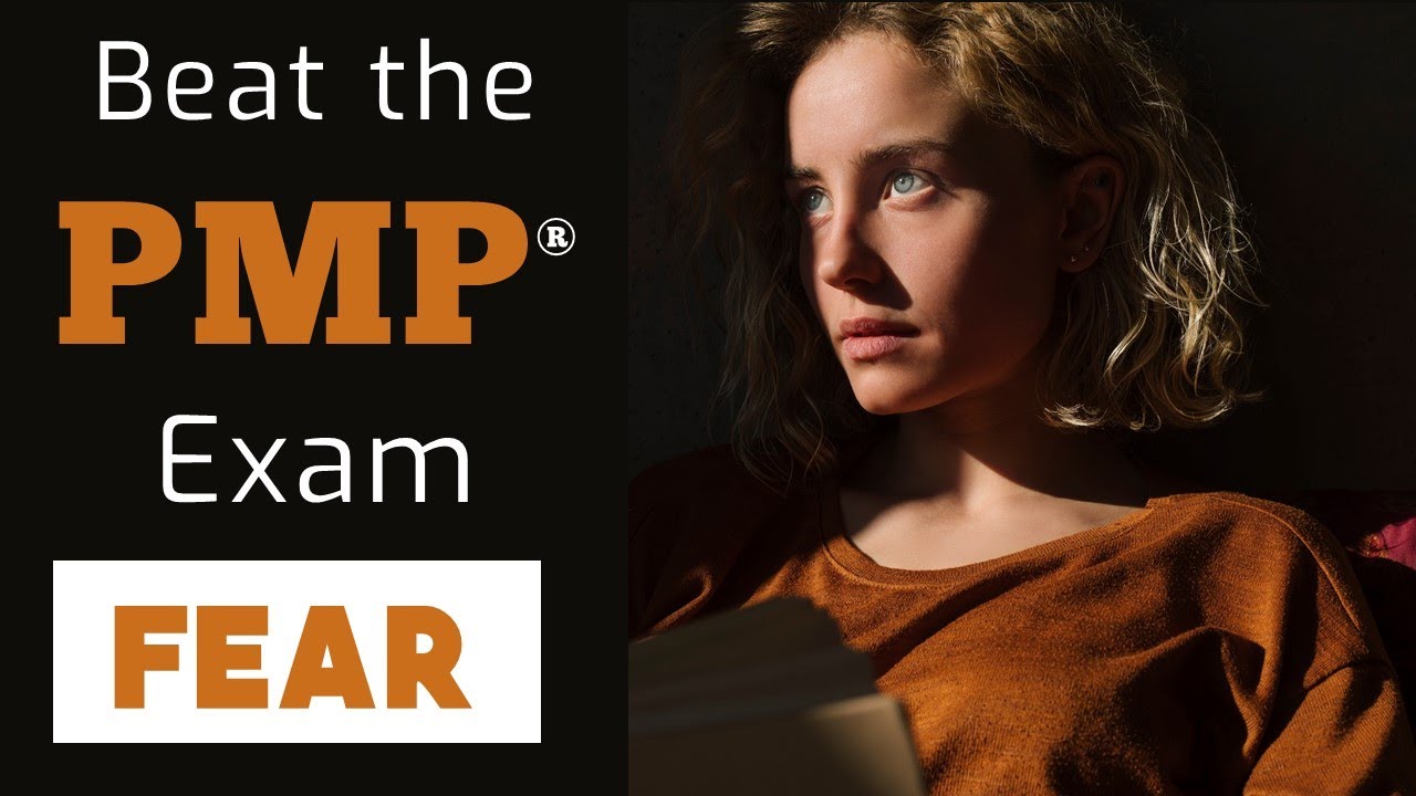 Overcome the biggest PMP exam fear