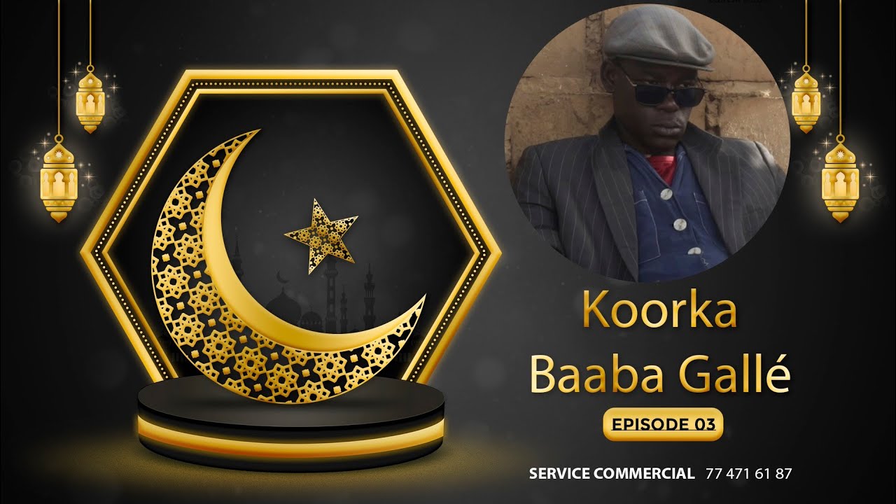 KOORKA-BAABA GALLE Episode 03