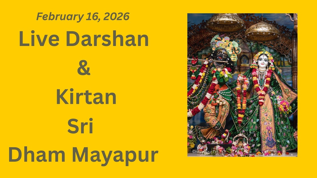Live Darshan & Kirtan Sri Dham Mayapur February 16, 2026