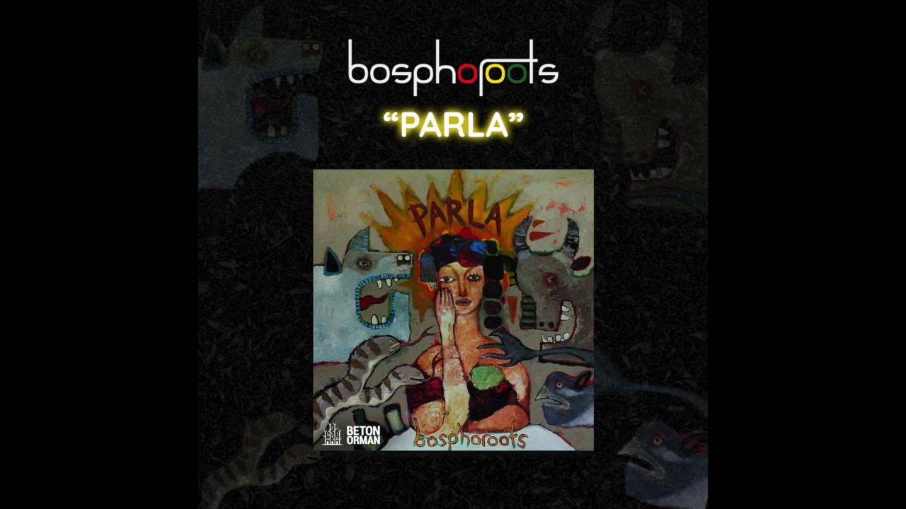Bosphoroots - Parla (Official Audio)