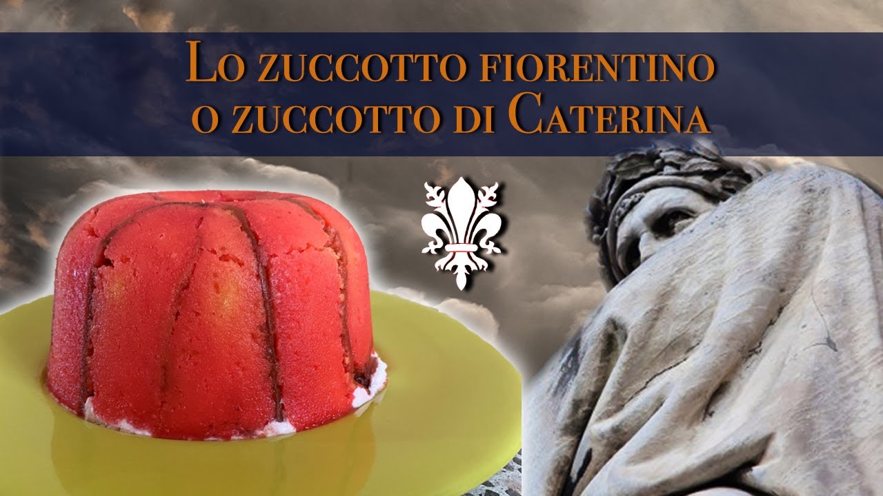 Lo zuccotto fiorentino o zuccotto di Caterina