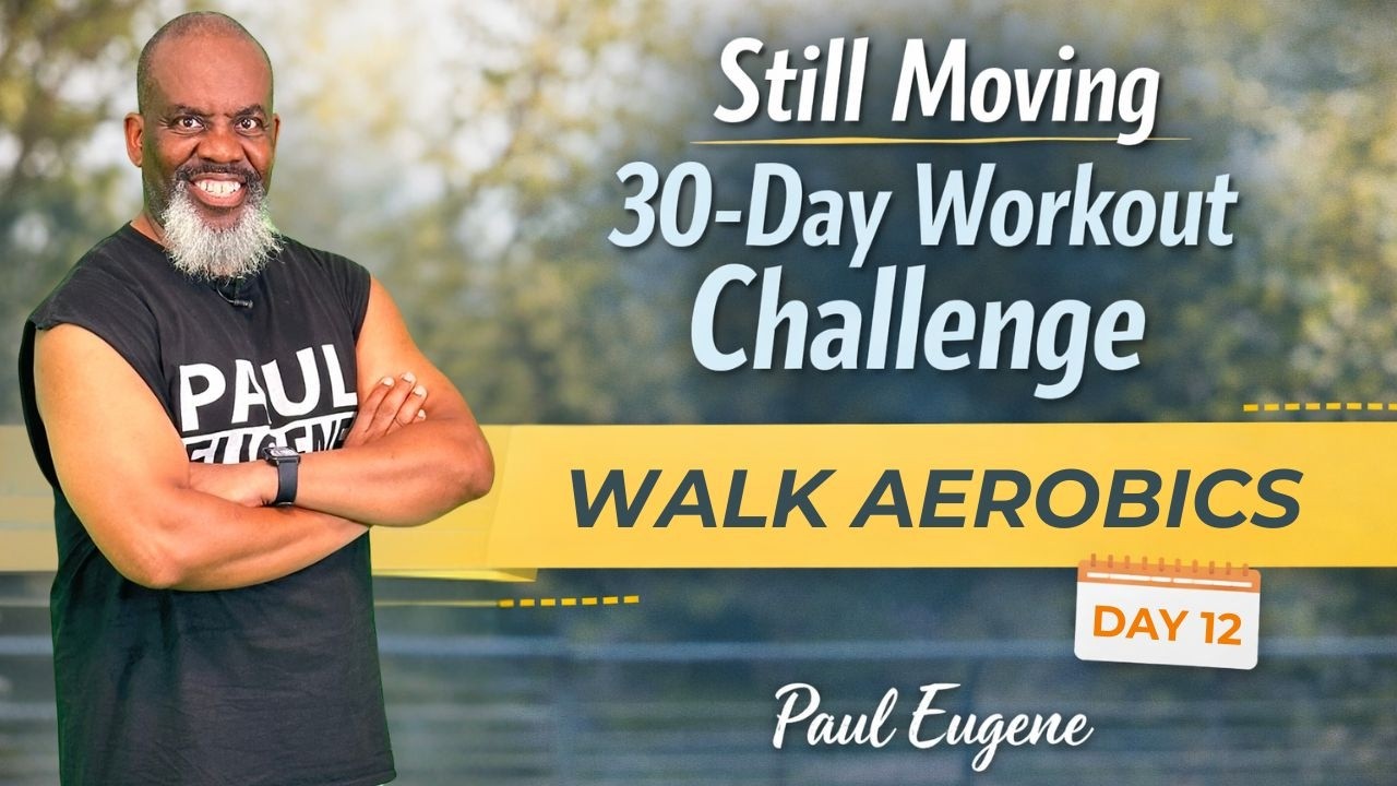 Day 12 - Still Moving 30 Day Challenge | Low Impact Walk Aerobics Workout