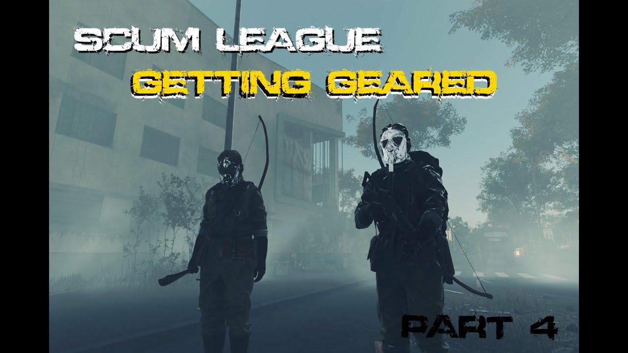 SCUM League Part 4 | Getting Geared!