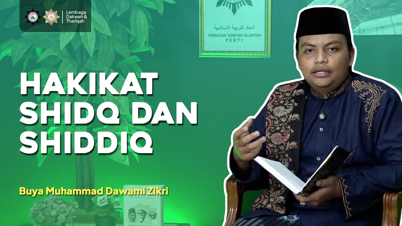 Hakikat Shidq dan Shiddiq - Buya Muhammad Dawami Zikri
